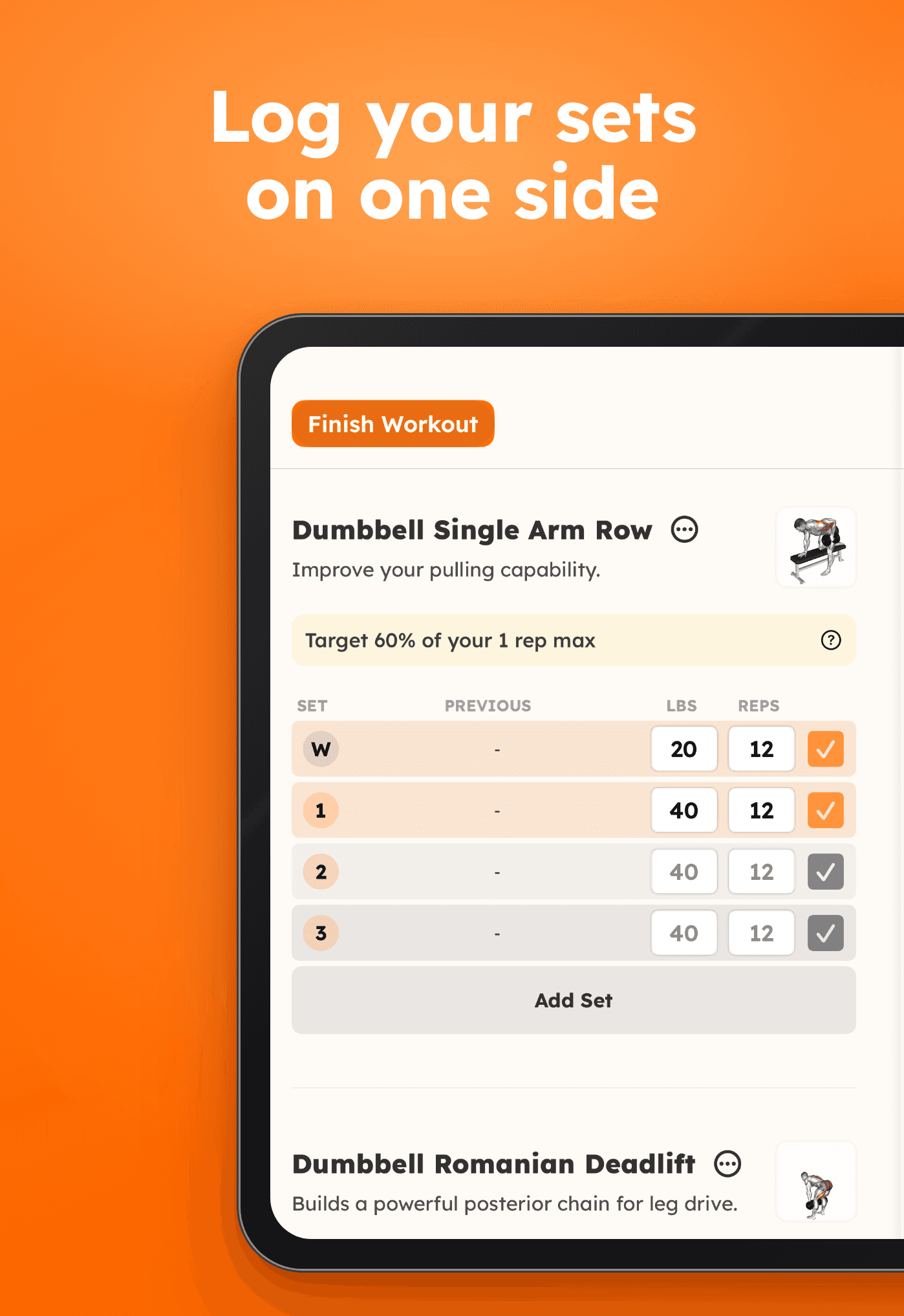 Left half of the unfolded screen: Finish Workout button, Dumbbell Single Arm Row with a target of 60% of one rep max, and set rows with weight, reps and tick buttons